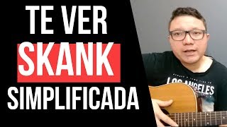 Te Ver - Skank | Aula de Violão Simplificada | 2 Acordes