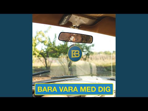 Bara vara med dig