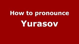 How to pronounce Yurasov