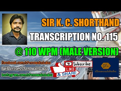 Sir K. C. Shorthand Transcription No. 115 @ 110 WPM (Male Version) || stenowalebabu ||