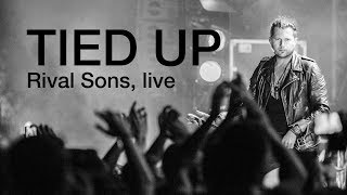 Tied Up - Rival Sons, Michael Miley