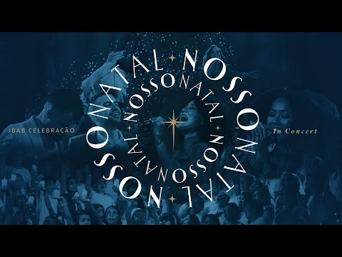 NOSSO NATAL: IN CONCERT - Ibab Celebração (Ao Vivo)
