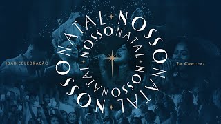 NOSSO NATAL: IN CONCERT - Ibab Celebração (Ao Vivo)