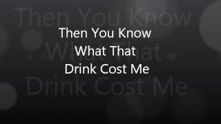 What That Drink Cost Me Sara Evans Lryics