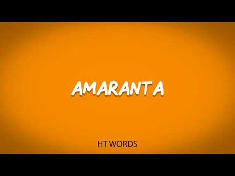 How to pronounce AMARANTA