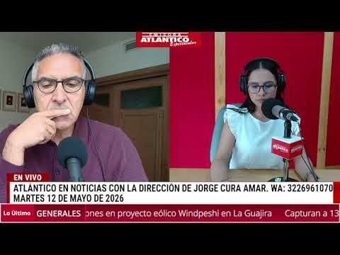 🎙️📻 Resumen Atlántico en Noticias - Martes 12 de mayo de 2026 