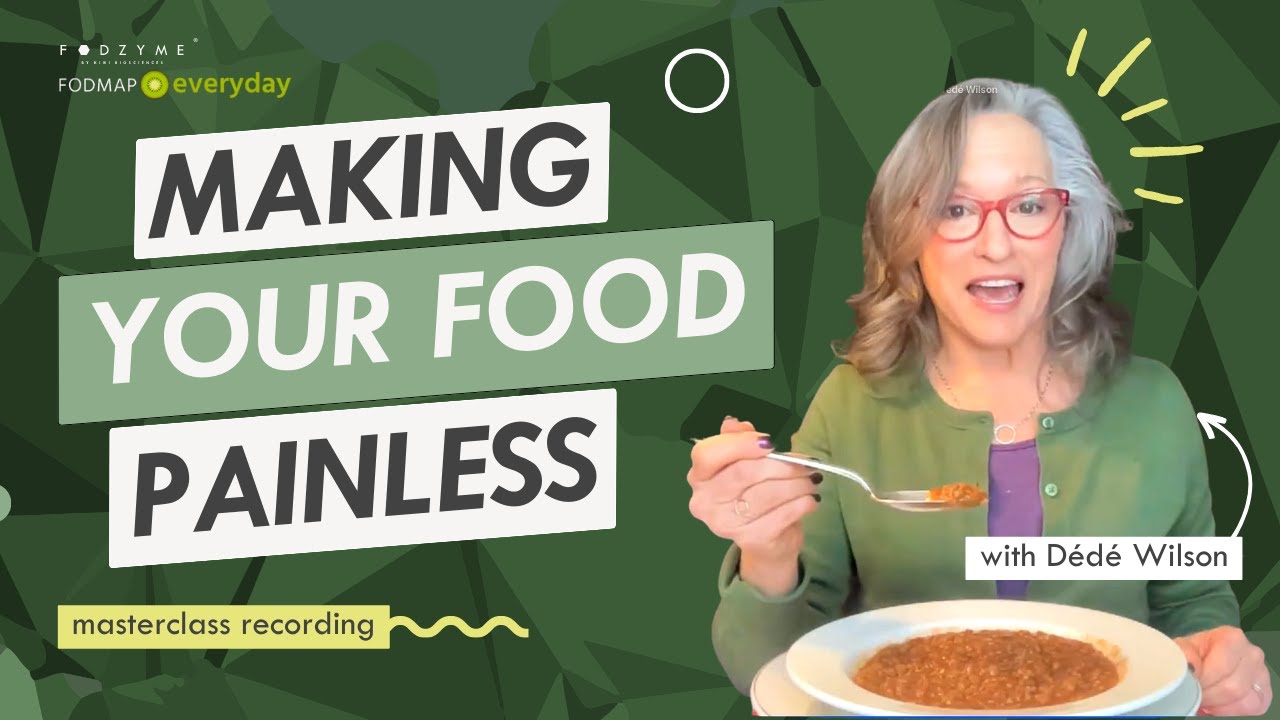 Make your food painless: Online Masterclass Recording | FODZYME & FODMAP Everyday