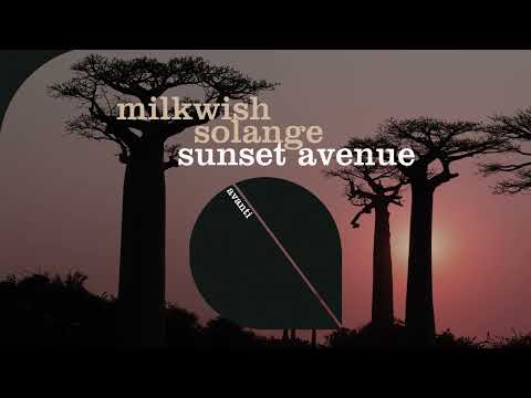 Milkwish x Solange - Sunset Avenue
