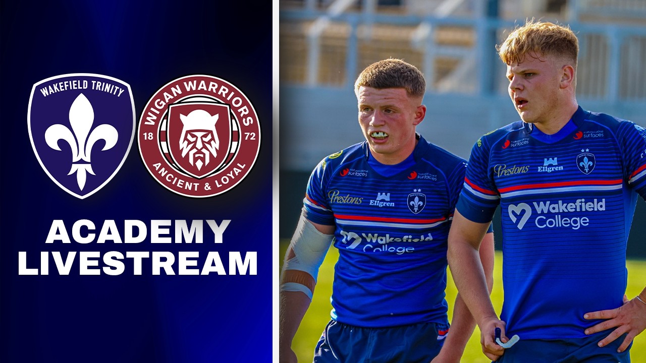 Academy | Wakefield Trinity vs Wigan Warriors