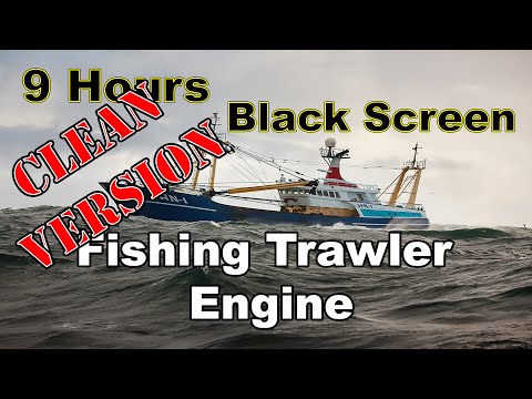 9 Hours Ship Engine Sound Fishing trawler CLEAN Black Screen White Noise Meditation Relax Sleep ASMR
