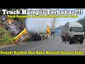 Truck Hampir Terbakar Terjadi Keributan Dan Baku Hantam Hingga Truck Terguling Di Bukit Kodok