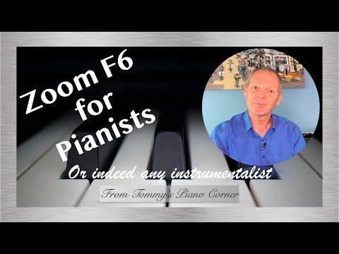 Record Piano |  5 Reasons why the Zoom F6 is ideal for Pianists (and other instrumentalists)
