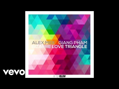 Alex Midi, Giang Pham - Bizarre Love Triangle (Audio)