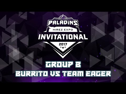 Paladins Invitational Day 2 Group Stage B - Burrito vs. Team Eager