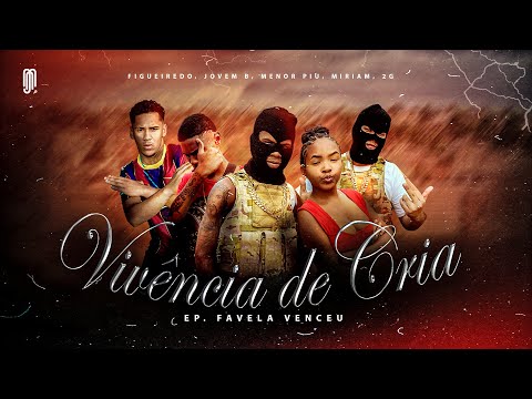 Vivência de Cria - Menor Piu, Miriam, Figueiredo, Jovem B, 2G (Prod. Jonis)