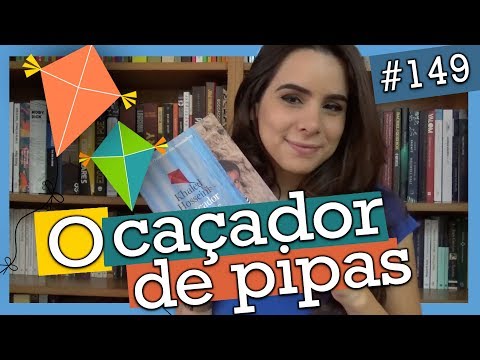 O CAADOR DE PIPAS, DE KHALED HOSSEINI (#149)