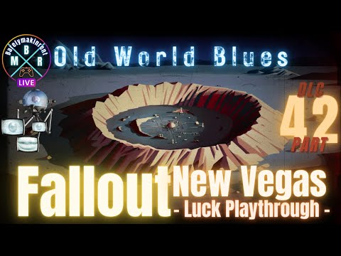 Old World Blues | Pt 42 | Fallout New Vegas | Luck Playthrough | DLC