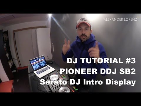 DJ Tutorial #3 | Pioneer DDJ SB2 | Displayanzeige in Serato DJ Intro