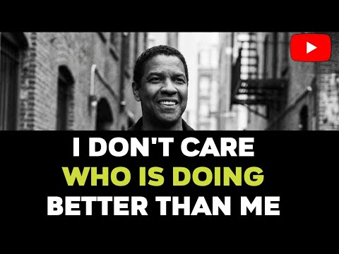 I Don't Care Who Is Doing Better Than Me | The Most Powerful Mindset (Denzel Washington Motivation)