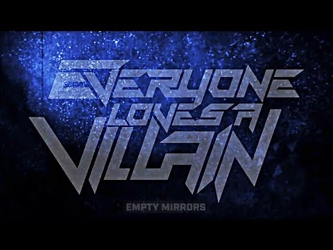 Everyone loves a villain. Everyone loves a villain. Everyone loves a villain hell we made. Empty mirror. Starset breaking benjamin.