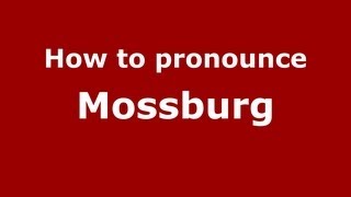 How to pronounce Mossburg