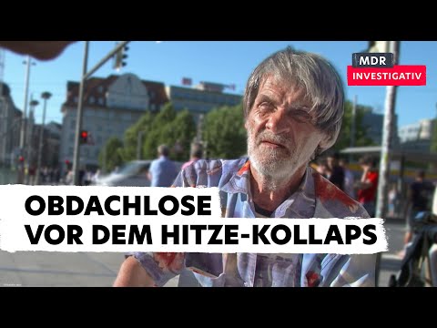 Keine Wohnung, kein Schutz vor Sonne – Wie Obdachlose unter der Hitzewelle leiden | Doku