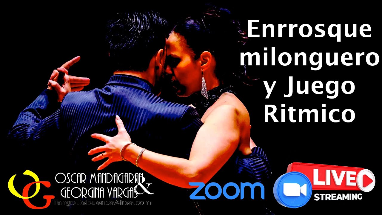 Enrrosque Milonguero y Juego Ritmico Georgina Vargas & Oscar Mandagaran Zoom lesson demo