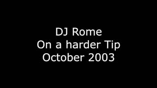 DJ Rome - On a harder Tip