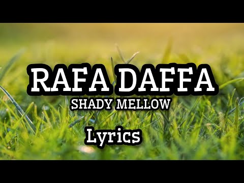 SHADY MELLOW - RAFA DAFFA ( LYRICS)