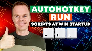 How to run AutoHotkey scripts at Windows startup - Tutorial