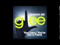 Glee - You Learn / You've Got A Friend ...