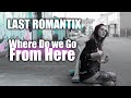 LAST ROMANTIX - Where Do We Go From Here (OFFICAL MUSIC VIDEO)