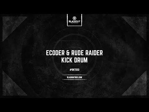 Encoder & Rude Raider - Kick Drum (OUT NOW)