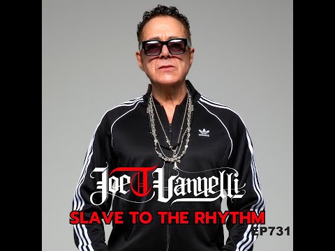 Ep 731 Slave To The Rhythm JOE T VANNELLI