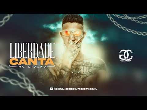 MC Diouro - Liberdade Canta (DJ MK Autêntico)
