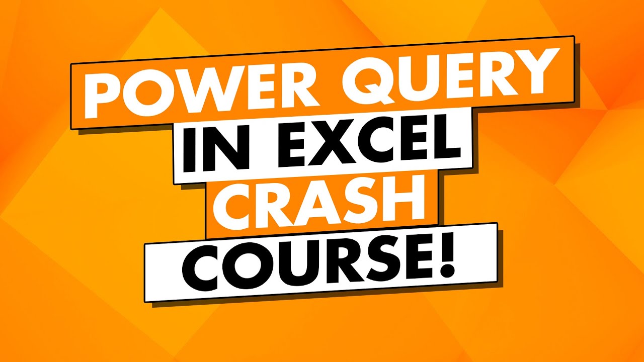 Excel Power Query Course: Power Query Tutorial for Beginners