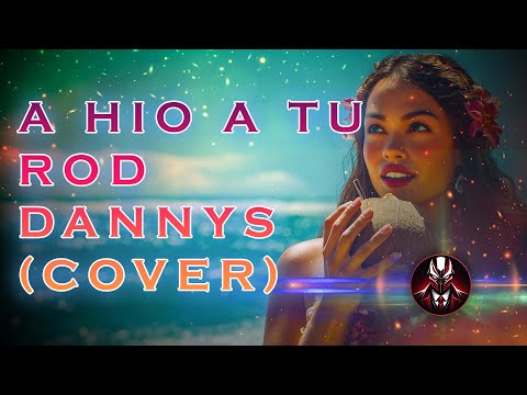 A Hi’o A Tu – Rod Dannys | Une émotion gravée dans le cœur – Cover 2026 (Tribute) par Lantagoniste 🎶