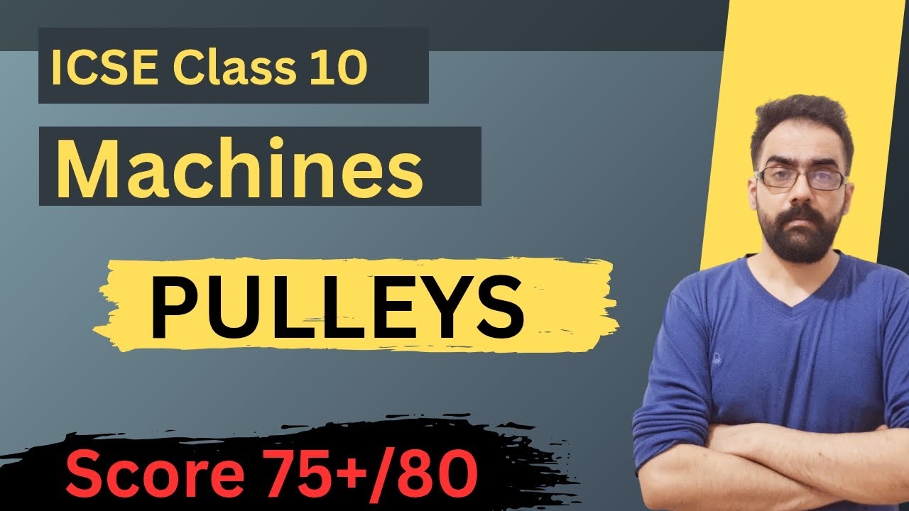 Pulley – ICSE Class 10 Physics Machines Chapter | Single & Movable Pulley Explained