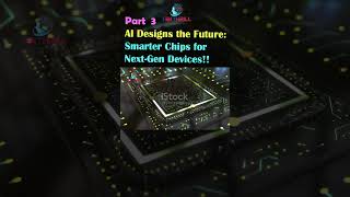 AI Designs the Future: Smarter Chips for Next-Gen Devices! AI-Powered Chip Design! PART 3 #trending