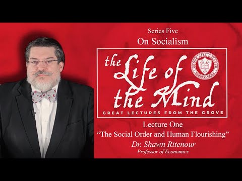 On Socialism | "The Social Order and Human Flourishing" – Dr. Shawn Ritenour
