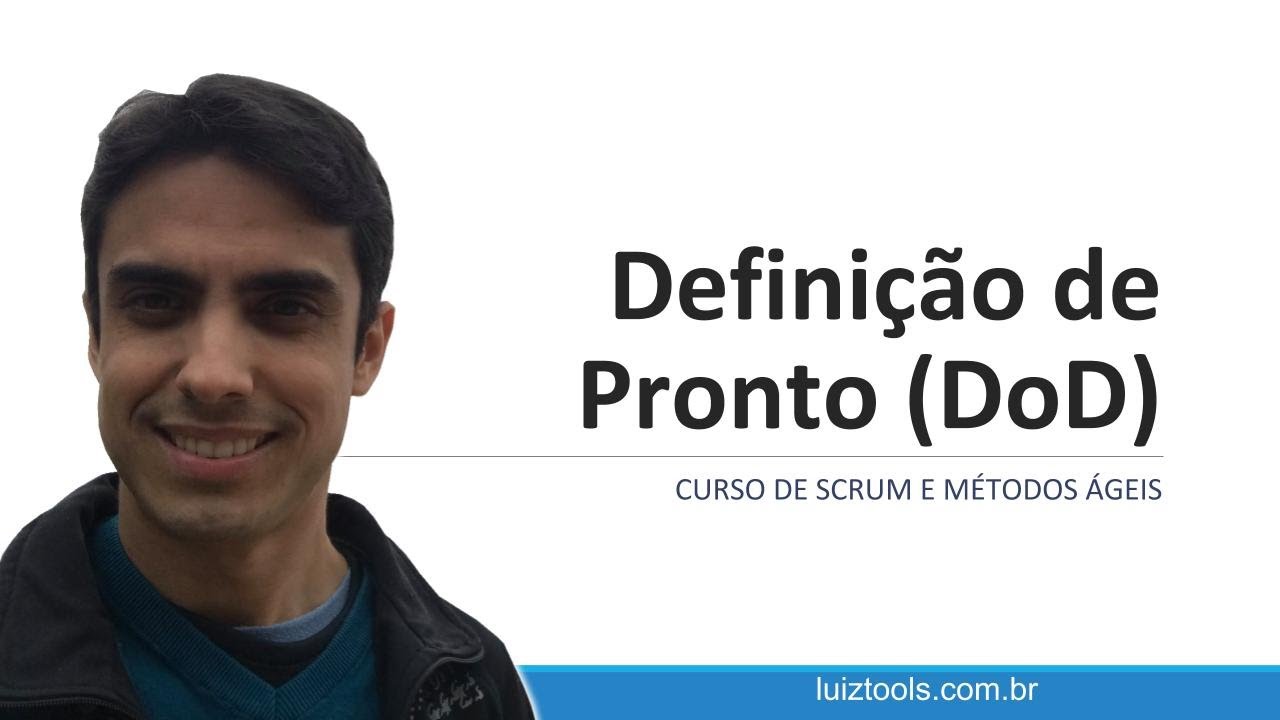 Definição de Pronto (DoD) - Scrum e Métodos Ágeis
