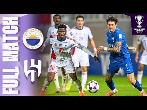 Sharjah FC 🇦🇪 vs Al Hilal 🇸🇦 | Full Match | AFC Champions League Elite™ 2025/26