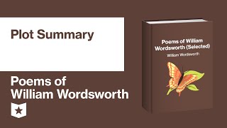 Poems of William Wordsworth (Selected) | Plot Summary