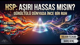 Gürültülü Bir Dünyada İnce Bir Ruh Olmak: Aşırı Hassasiyet (HSP) Rehberi