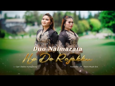Duo Naimarata - HO DO RAJAKKU (Official Music Video)
