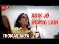 Thomas Arya Adiak Jo Urang Lain Cipt Dicky Sandra Official Music Video