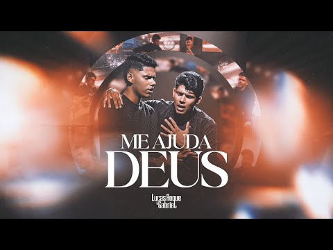 Lucas Roque e Gabriel - Me Ajuda Deus (Clipe Oficial)