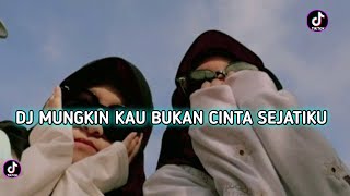 Download lagu DJ MUNGKIN KAU BUKAN CINTA SEJATIKU BOOTLEG|DJ TERBARU VIRAL mp3