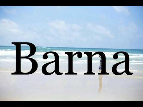 How To Pronounce Barna🌈🌈🌈🌈🌈🌈Pronunciation Of Barna