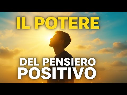 Il Potere del Pensiero Positivo | Discorso Motivazionale